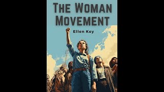 The Woman Movement by Ellen Key  Audiobook [upl. by Laehcim]