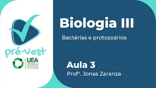 BIOLOGIA  BIO3  AULA 3 BACTÉRIAS E PROTOZOÁRIOS [upl. by Amitaf407]