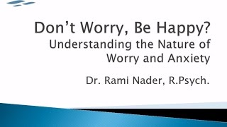 Generalized Anxiety Disorder Explained Understanding the Nature of Worry amp Anxiety  Dr Rami Nader [upl. by Hoxie]