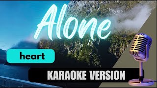 ALONE  Heart Karaoke [upl. by Clerk]