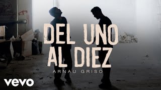 Arnau Griso  Del Uno Al Diez [upl. by Ellebanna]