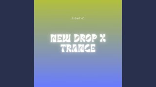 NEW DROP x Trance 8D Audio [upl. by Preuss]