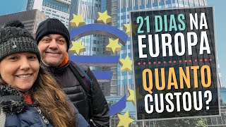 QUANTO CUSTA VIAJAR PARA EUROPA  Valores roteiro e dicas para 15 dias no modo econômico [upl. by Thornie381]