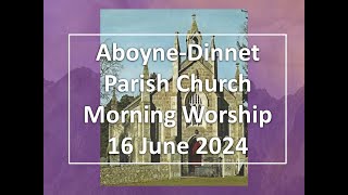 AboyneDinnet Church  Morning Service  16 June 2024  part 2 [upl. by Dulsea273]