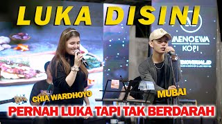 LUKA DISINI UNGU  CHIA WARDHOYO FT MUBAI  LIVE NGAMEN [upl. by Tenay]