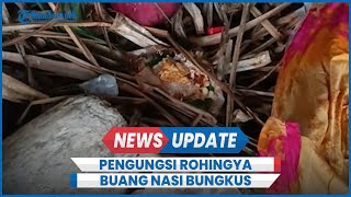 Duh Pengungsi Rohingya Purapura Kelaparan Terciduk Buang Nasi Bungkus [upl. by Ehttam410]