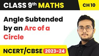 Angle Subtended by Arc Theorem 108 109 amp 1010  Circles  Class 9 Maths Chapter 10 [upl. by Tnarb]