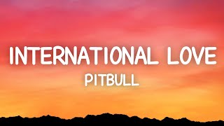 Pitbull  International Love Lyrics ft Chris Brown [upl. by Nnaharas]