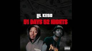 Lil Keso  51 Days 52 Nights Official Audio [upl. by Bresee]