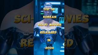 Top 10 Korean SciFi Movies Released in 2024🍿👀 scifimovies shorts viralshorts [upl. by Scarrow]