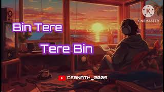 Bin Tere Slowed  Reverb  Khoka 420  Dev  Subhashree  Nusrat  lofi Bengali Song  Bengali Lofi [upl. by Alfonso531]