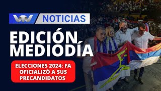 Edición Mediodía 1112  Elecciones 2024 FA oficializó a sus precandidatos [upl. by Elledoj]