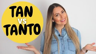 TAN vs TANTO How to make Comparisons in Spanish with COMO and QUE  Difference between TAN amp TANTO [upl. by Zurek]