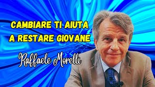 Cambiare ti aiuta a restare giovane secondo Raffaele Morelli [upl. by Sharla278]