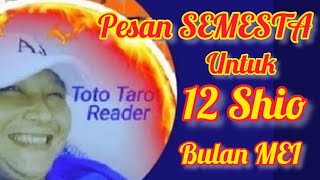 Pesan SEMESTA untuk 12 Shio di bulan MEI [upl. by Bertero82]