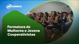 Formatura de Mulheres e Jovens Cooperativistas da COMIGO 2024 [upl. by Dey]