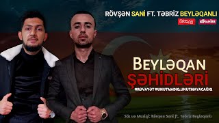 Rovsen Sani ft Tebriz Beyleqanli  Beyleqan Şehidleri  2022 revayet [upl. by Niliac]