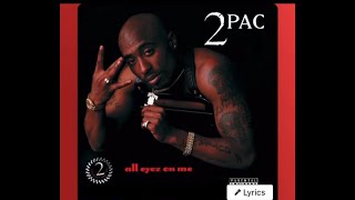 2PAC  Ambitionz Az A Ridah wlyrics [upl. by Aisorbma]