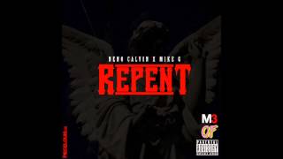 Neno Calvin  Repent Ft Mike G AUDIO [upl. by Niamjneb]