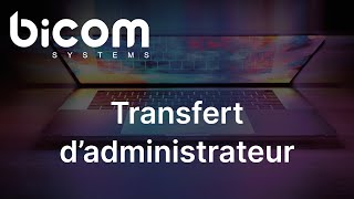 Transfert administrateur sur Communicator  Bicom Systems [upl. by Treva]