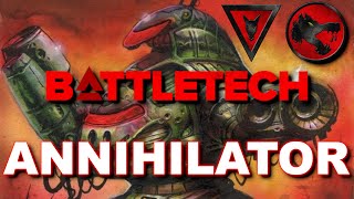 BATTLETECH The Annihilator [upl. by Delila845]