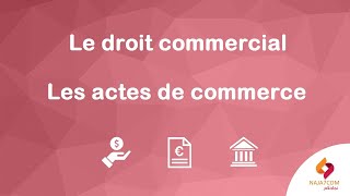 Droit commercial  les actes de commerce [upl. by Anillek]