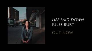 Life Laid Down Official Lyric Video  Jules Burt [upl. by Thorr]