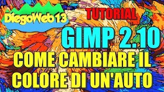 GIMP 210  COME CAMBIARE IL COLORE DI UNAUTO ITA [upl. by Sisto]