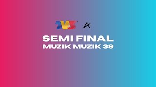 Senarai 30 Lagu Separuh Akhir Muzik Muzik 39 SFMM39 [upl. by Stafford]