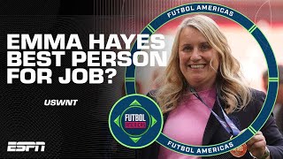 Is Emma Hayes the best candidate to manage the USWNT  Futbol Americas  ESPN FC [upl. by Yevoc]