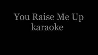 You Raise Me Up karaoke HQ Stereo [upl. by Gievlos59]