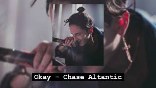 Okay  Chase Atlantic 8D Audio [upl. by Tibold]