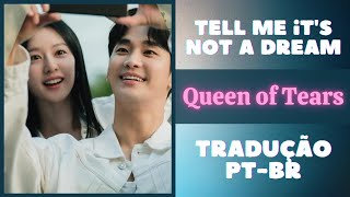 Tell Me Its Not a Dream  10cm  Queen of Tears OST Part 2 TRADUÇÃO PTBR [upl. by Ydnagrub]