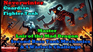 Neverwinter  How to Tank  Master Lair of the Mad Dragon  2nd Boss Mechanics  Warlocks Challenge [upl. by Enidanreb]