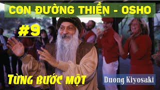 CON ĐƯỜNG THIỀN  OSHO  Phần 9  TỪNG BƯỚC MỘT Phần kết  Sách nói Duong Kiyosaki [upl. by Aitsirhc]