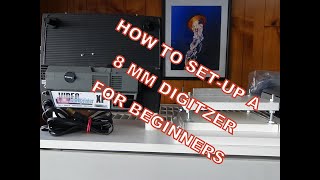 HOW TO SET UP A 8MM FILM DIGITIZER FOR BEGINNERS [upl. by Hintze]