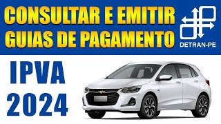 Como consultar e emitir guias de pagamento do IPVA 2024 DETRANPE 02 [upl. by Howey242]