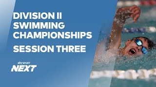 Session Three  Division II Championships  Swimming [upl. by Ginsburg992]