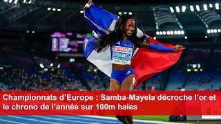 Championnats d’Europe  SambaMayela décroche l’or et le chrono de l’année sur 100m haies [upl. by Ikcir]