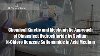 Chemical Kinetic and Mechanistic Approach of Cinacalcet Hydrochloride by Sodium NChloro Benzene [upl. by Aierb]