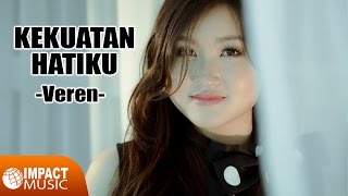 Kekuatan Hatiku  Veren Official Video  Lagu Rohani [upl. by Ihana65]