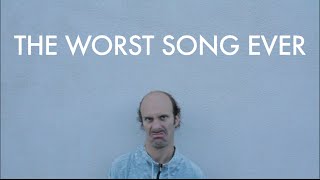 The Worst Song Ever [upl. by Ralli]