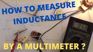 How To Measure Inductance By A Multimeter [upl. by Esoryram]