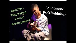 Sonorosoquot KXimbinhoBrazilian Choro Guitar arrangementadvanced by Hagai Rehaviaquot [upl. by Ecnirp]