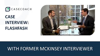 CASE INTERVIEW WITH FORMER MCKINSEY INTERVIEWER FLASHFASH [upl. by Eyahsal]