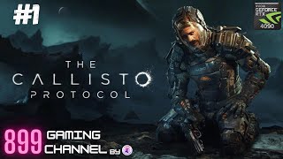 THE CALLISTO PROTOCOL  ПРОХОЖДЕНИЕ 1  RTX4090 🔥 ALL ULTRA [upl. by Evangelia367]