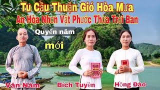 PGHH Tu Cầu Thuận Gió Hòa MưaAn Hòa Nhơn Vật Phước Thừa Trời Ban Quyển Năm Bích Tuyền Hồng Đào [upl. by Drescher]