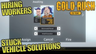 HIRING WORKERS amp STUCK VEHICLE SOLUTIONS  Gold Rush The Game  Lets Play Gameplay  S01E05 [upl. by Tanhya]