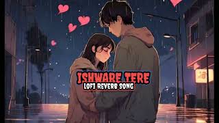 Ishare Tere  lofi Reverb Song [upl. by Janek]