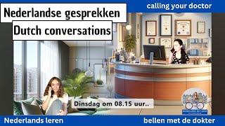 De dokter bellen Real Dutch conversations Nederlands leren NT2 A1 A2 [upl. by Lowson]